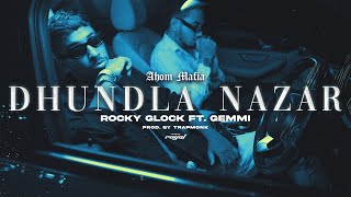 Rocky Glock  Dhundla Nazar ft Gemmi  Official Music Video [upl. by Aener388]