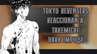 tokyo revengers reacciona a Takemichi Dark impulse [upl. by Deach]