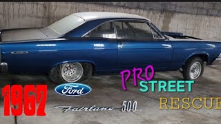 1967 Ford Fairlane Pro Street RESCUE [upl. by Castor]