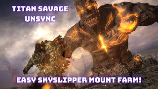 Titan Savage is EASY now E4S Unsync Black Mage POV Easy 7 Player Mount Farm [upl. by Nylitak522]