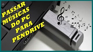 COMO PASSAR MÚSICAS DO PC PARA O PENDRIVE COM ESSE MÉTODO CORRETO [upl. by Eylhsa953]