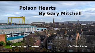 Poison Hearts by Gary Mitchell BBC RADIO DRAMA [upl. by Killoran]