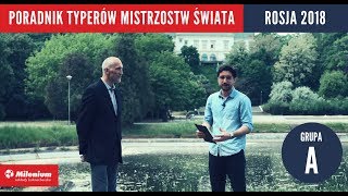 Poradnik typerów Mistrzostw Świata Rosja 2018  Grupa A [upl. by Enirahtac747]