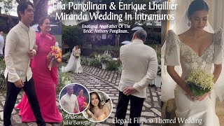 ELLA PANGILINAN WEDDING IN INTRAMUROS 😍 EMOTIONAL ANG FATHER OF THE BRIDE ANTHONY PANGILINAN [upl. by Erdrich]