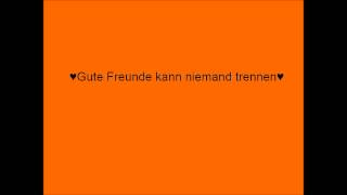 Gute Freunde kann niemand trennen [upl. by Stilwell]