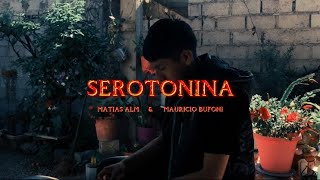 SEROTONINAMatías alm ft Mauricio Bufoni [upl. by Antoni]