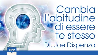 Cambia l’abitudine di essere te stesso Dr Joe Dispenza Audiolibro [upl. by Haiel]