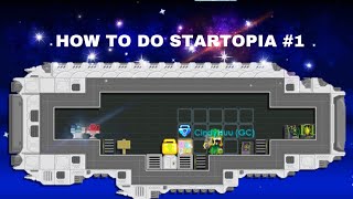 GROWTOPIA  GUIDE ON HOW TO DO STARTOPIA 1 [upl. by Linsk731]