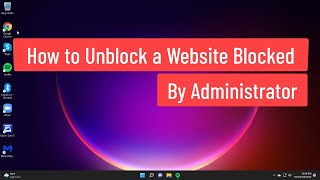 How To Unblock A Website Blocked By Administrator Solved [upl. by Cai]