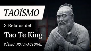 3 RELATOS TAOÍSTAS del Tao Te King Filosofía Motivacional del TAOÍSMO de Lao Tse para el Día a Día [upl. by Simah]