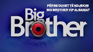 Përse duhet të ndjekim Big Brother VIP Albania [upl. by Ammadis]