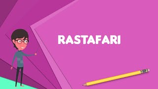 What is Rastafari Explain Rastafari Define Rastafari Meaning of Rastafari [upl. by Annawoj]