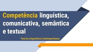 Competência linguística comunicativa semântica e textual [upl. by Tsew720]