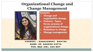 Organizational Change and Change Management features types forces resistance process [upl. by Annawal]