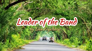 Leader of the Band  Lyrics  DAN FOGELBERG [upl. by Aiyt]