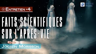 Les preuves de laprès vie  les explications scientifiques  Jocelin Morisson [upl. by Immac]