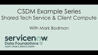 CSDM Example Series Shared Tech and Client Compute services [upl. by Narrad]