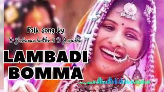 Lambadi Bomma Full Folk Song  DJ charan bolthe  DJ Madhu [upl. by Arakahs]