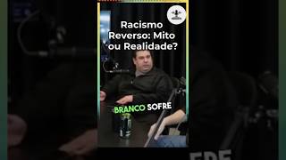 Racismo Reverso Mito ou Realidade [upl. by Nosdrahcir998]