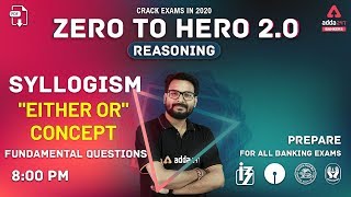 Syllogism  Either Or Concept  Reasoning  Zero to Hero 20 for All Exams [upl. by Naillik]