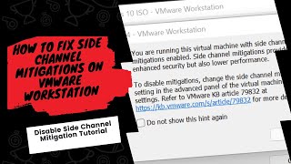 How to Fix Side Channel Mitigations on VMWare Workstation  Disable Side Channel Mitigation Guide [upl. by Namaan]