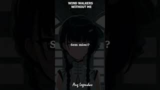 uma parte legendada de Without Me Wind Walkers legendado traducaomusica music traduzido [upl. by Roydd]