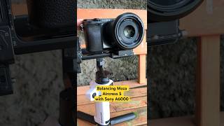 Balancing Moza Aircross S with Sony A6000 kamera [upl. by Coreen]