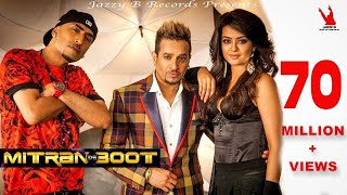 Mitran De Boot  Jazzy B  Dr Zeus  Kaur B  Surveen Chawla  Full Music Video [upl. by Harbird168]