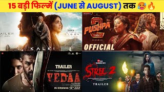 15 Upcoming BIG Movies Releasing June To August 2024 Hindi Upcoming Bollywood amp South Indian Film [upl. by Gaiser]