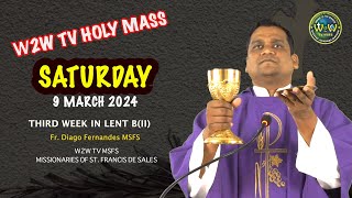 SATURDAY HOLY MASS  9 MARCH 2024  3RD WEEK OF LENT II  by Fr Diago Fernandes MSFS [upl. by Inahpets]