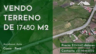 VENDO TERRENO 17480 M2 ANCAHUASI ANTA CUSCO [upl. by Jedidiah385]