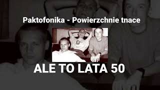 Paktofonika  Powierzchnie tnące ALE TO LATA 50 [upl. by Thurmond419]