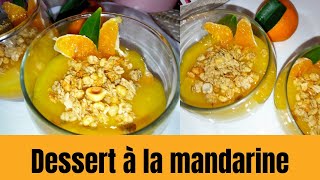 dessert de mandarine تحلية المندرين جربيها اختي مارايحاش تندمي هايلة تحليةالمندرينتحليةرمضانية [upl. by Estel]