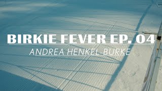 BIRKIE FEVER EP 04  Andrea HenkelBurke [upl. by Ynnor176]