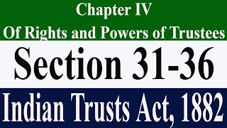 part1 Chapter IV  Indian Trusts Act 1882 Of the Rights and Powers of Trustees indiantrustsact [upl. by Jadd]