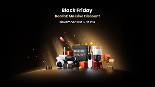 Reolink Black Friday Massive Discount [upl. by Hazem]