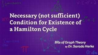 Graph Theory 32 Necessary not sufficient Condition for Existence of a Hamilton Cycle [upl. by Nerhtak798]