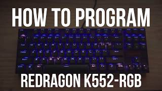 How to Program the Redragon K552RGB Mechanical Gaming Keyboard [upl. by Pia156]