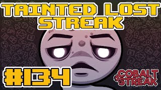 TAINTED LOST STREAK 134 The Binding of Isaac Repentance [upl. by Keemahs314]