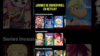 ¿Por qué hay Animes de Crunchyroll en Netlfix anime crunchyroll netflix [upl. by Annairda33]