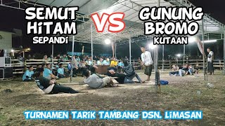 SEMUT HITAM Sepandi VS GUNUNG BROMO Kutaan  Turnamen Tarik Tambang Dusun Limasan [upl. by Garratt829]