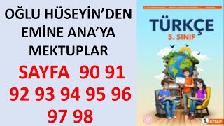 OĞLU HÜSEYİNDEN EMİNE ANAYA MEKTUP 5 Sınıf Türkçe Ders Kitabı Sayfa 90 91 92 93 94 95 96 97 98 [upl. by Rosalee664]