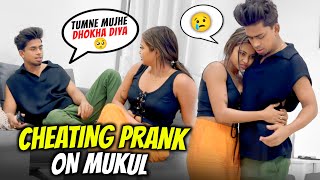 Cheating Prank On Mukul 😥  Mukul Sona [upl. by Reece]