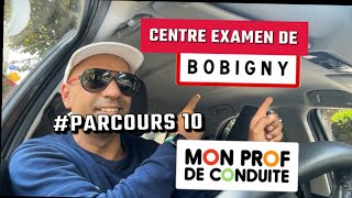 CENTRE EXAMEN BOBIGNY Parcours 10 moniteur permis Auto Ecole mon prof de conduite ￼ [upl. by Elaen]