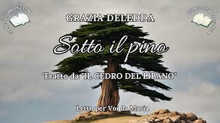 GRAZIA DELEDDA Sotto il pino da IL CEDRO DEL LIBANO [upl. by Chamkis]