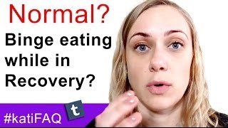 Is It Normal To Binge Eat During My Eating Disorder Recovery [upl. by Baiss911]