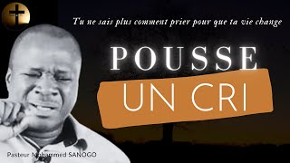 Quand TU NE SAIS PLUS COMMENT PRIER  Ta vie doit changer  Pasteur Mohammed SANOGO [upl. by Namsaj]