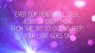 Hillsong Young amp Free  Love Goes On  Worship Lyric Video [upl. by Ayoras]