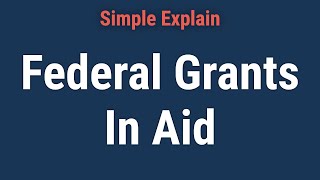 What Are Federal Grants In Aid [upl. by Deeanne]