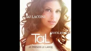 Tal Je Prends Le Large Zouk Remix By DJ Laconi [upl. by Nelsen]